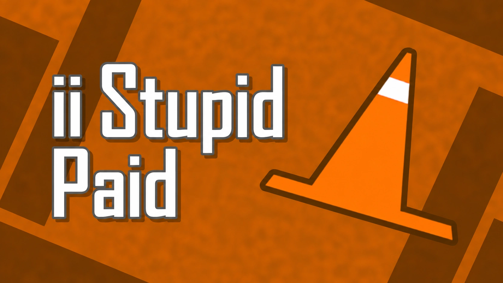 ii Stupid Paid